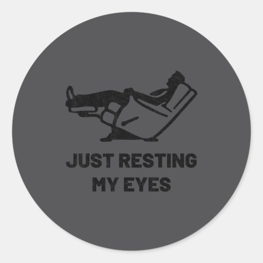Gewoon mijn ogen rusten Grappige Fauteuil Vaderdag Ronde Sticker (Voorkant)