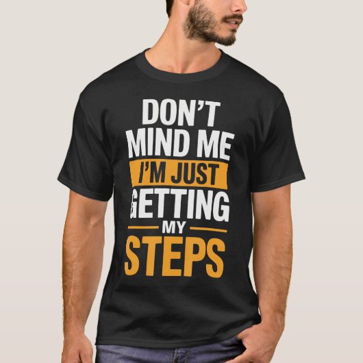 Gewoon Mijn Stappen Workout Hardlopen Wandelen T-shirt (Voorkant)