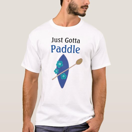 Gewoon moeten peddelen Slogan T-shirt (Voorkant)
