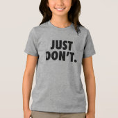 Gewoon niet tekst T-shirt - Edgy en minimalistisch (Voorkant)