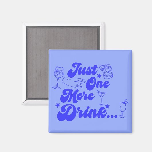 Gewoon Nog Eén Drankje Grappige Retro Tekst Magneet (Voorkant / Achterkant)