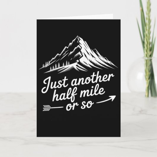 Gewoon nog een halve mijl wandelen bergbeklimmen a kaart (Voorkant)