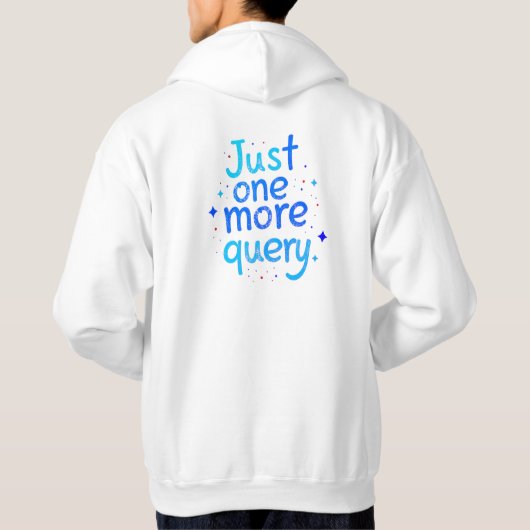 Gewoon nog één zoekopdracht SQL Data Humor Hoodie (Achterkant)