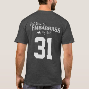 Gewoon om mijn Kind in verlegenheid te brengen T-shirt