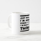 Gewoon omdat ik Awake Funny Gezegde Sarcasm Joke b Koffiemok (Voorkant links)