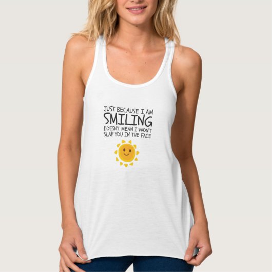 Gewoon omdat ik de Humor van Cute Novelty glimlach Tanktop (Voorkant)