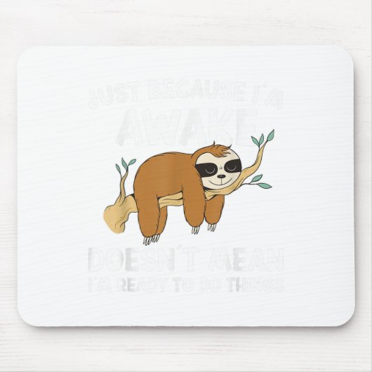 Gewoon omdat ik wakker ben betekent dat ik er klaa muismat (Voorkant)