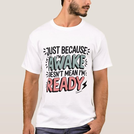 Gewoon Omdat Ik Wakker Ben Funny Sassy Tiener Swea T-shirt (Voorkant)