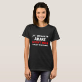 Gewoon Omdat Ik Wakker Ben Funny T-shirt (Voorkant volledig)