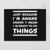 Gewoon Omdat Ik Wakker Ben Funny Zeggen Sarcasme G Briefkaart (Voorkant)