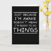 Gewoon Omdat Ik Wakker Ben Grappige Spreuk Sarcasm Kaart (Gele Bloem)