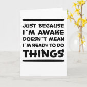 Gewoon Omdat Ik Wakker Ben Grappige Spreuk Sarcasm Kaart (Gele Bloem)