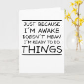 Gewoon Omdat Ik Wakker Ben Grappige Zin Sarcasme G Kaart (Gele Bloem)