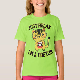 Gewoon ontspannen, ik ben een dokter t-shirt