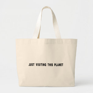 Gewoon op bezoek bij deze planeet grote tote bag