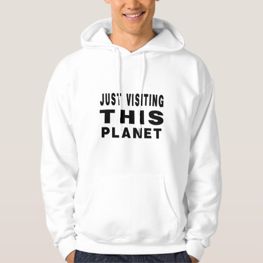 Gewoon op bezoek bij deze planeet hoodie (Voorkant)