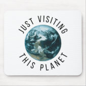 Gewoon op bezoek bij deze planeet muismat (Voorkant)