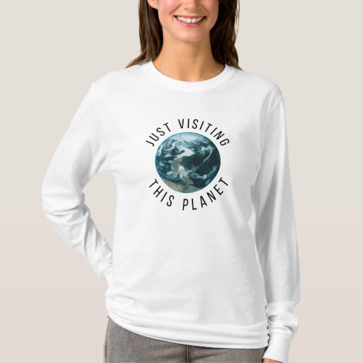 Gewoon op bezoek bij deze planeet t-shirt (Voorkant)