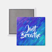 Gewoon positief citaat abstract inademen magneet (Voorkant / Achterkant)