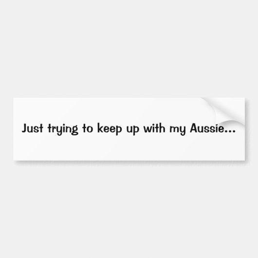 Gewoon proberen bij te blijven... Bumpersticker (Voorkant)