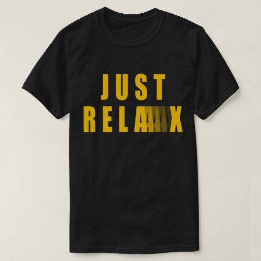 Gewoon relaxen t-shirt (Design voorkant)