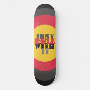 Gewoon Rollen Met Die Rode Zwarte Gele Quote Persoonlijk Skateboard