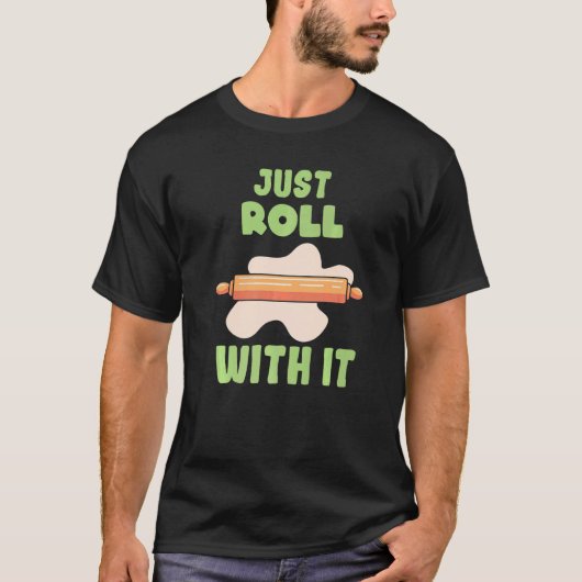 Gewoon rollen met het bakkerijdessert gebak t-shirt (Voorkant)