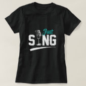 Gewoon Sing Choir Singer Musician Singing Music Gi T-shirt (Design voorkant)
