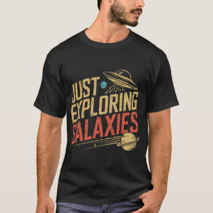 Gewoon sterrenstelsels verkennen t-shirt