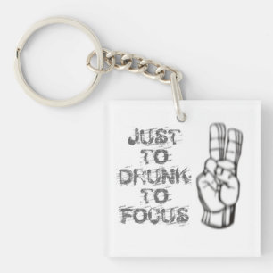 Gewoon te drink om te focussen, grappig citaat sleutelhanger