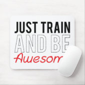 Gewoon trainen en Geweldige zijn Muismat (Met muis)