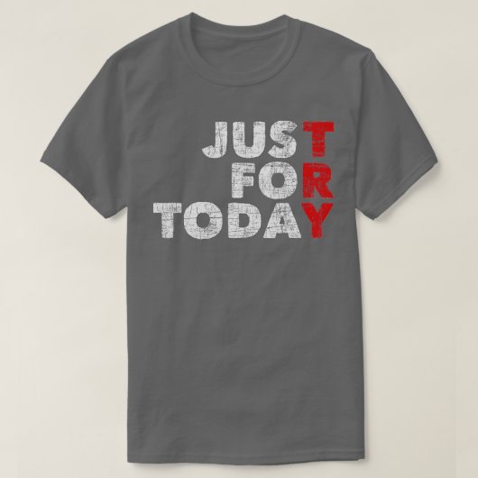 Gewoon voor vandaag nuchterheid Jubileum nuchter A T-shirt (Design voorkant)