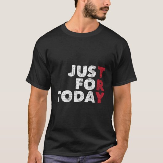Gewoon voor vandaag - Sobriety Jubileum Sober Aa N T-shirt (Voorkant)