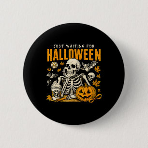 Gewoon wachten op Halloween Skelet Spooky Seizoen Ronde Button 5,7 Cm