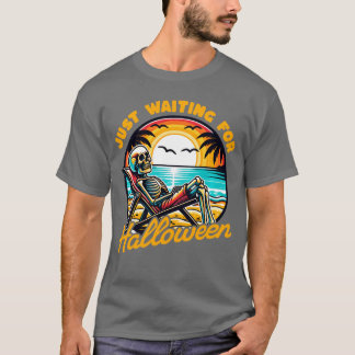 Gewoon wachten tot Halloween Grappige zomer grieze T-shirt