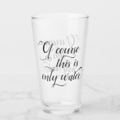 Gewoon water | Adult Beverage Humor Quote Elegant Glas (Achterkant)