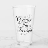 Gewoon water | Adult Beverage Humor Quote Elegant Glas (Voorkant)