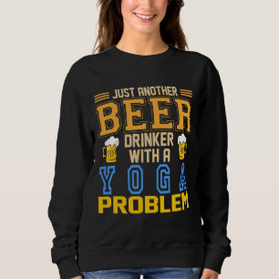 Gewoon weer een bierdrinker met een yoga probleem trui