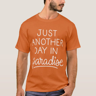 Gewoon weer een dag in het paradijs vrienden t-shirt