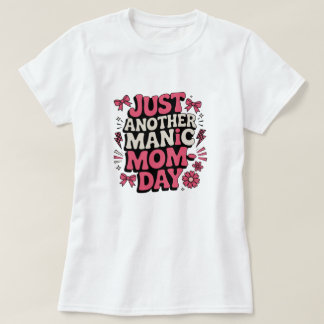 Gewoon weer een Manische Moeder-dag Retro Grappige T-shirt