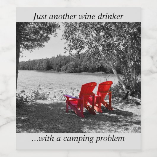 Gewoon weer een wijndrinker... met een kampeerprob wijn etiket (Enkel label)