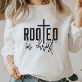 Geworteld in Christ Faith Based Graphic Christelij Trui