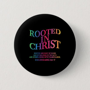 Geworteld in Christus is Koning Christelijk Jezus Ronde Button 5,7 Cm
