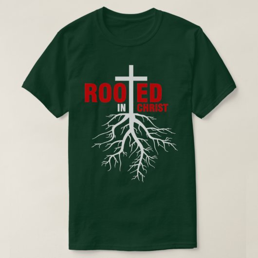 Geworteld in het Christelijke Christendom T-shirt (Design voorkant)