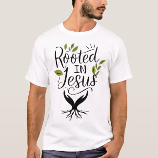 Geworteld in Jezus T-shirt
