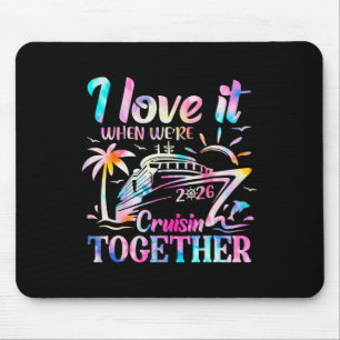 Gezamilyke Cruise 2026 Ik hou ervan als we cruisen Muismat