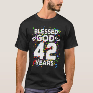Gezegd door God gedurende 42 jaar Happy 42nd Birth T-shirt