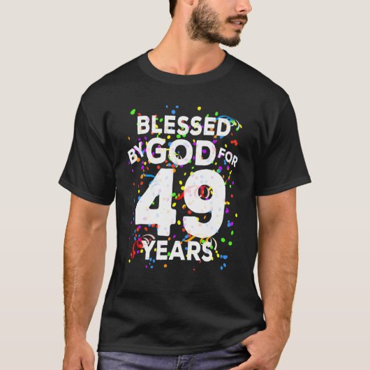 Gezegd door God gedurende 49 jaar Happy 49th Birth T-shirt (Voorkant)