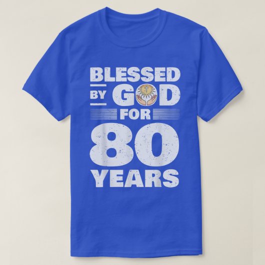 Gezegd door God voor 80 jaar80ste verjaardag T-shirt (Design voorkant)