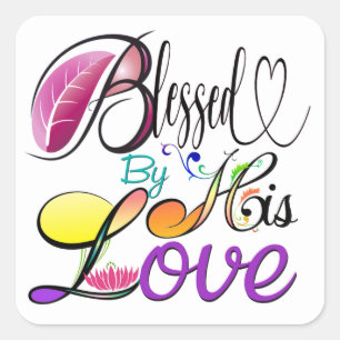 Gezegd door zijn liefde vierkante sticker